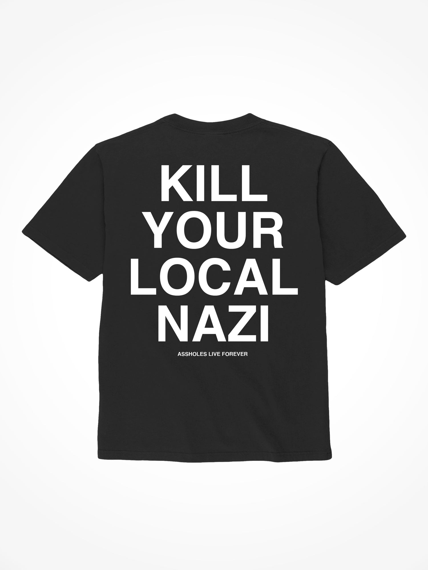 Kill Your Local Nazi - Black T-Shirt