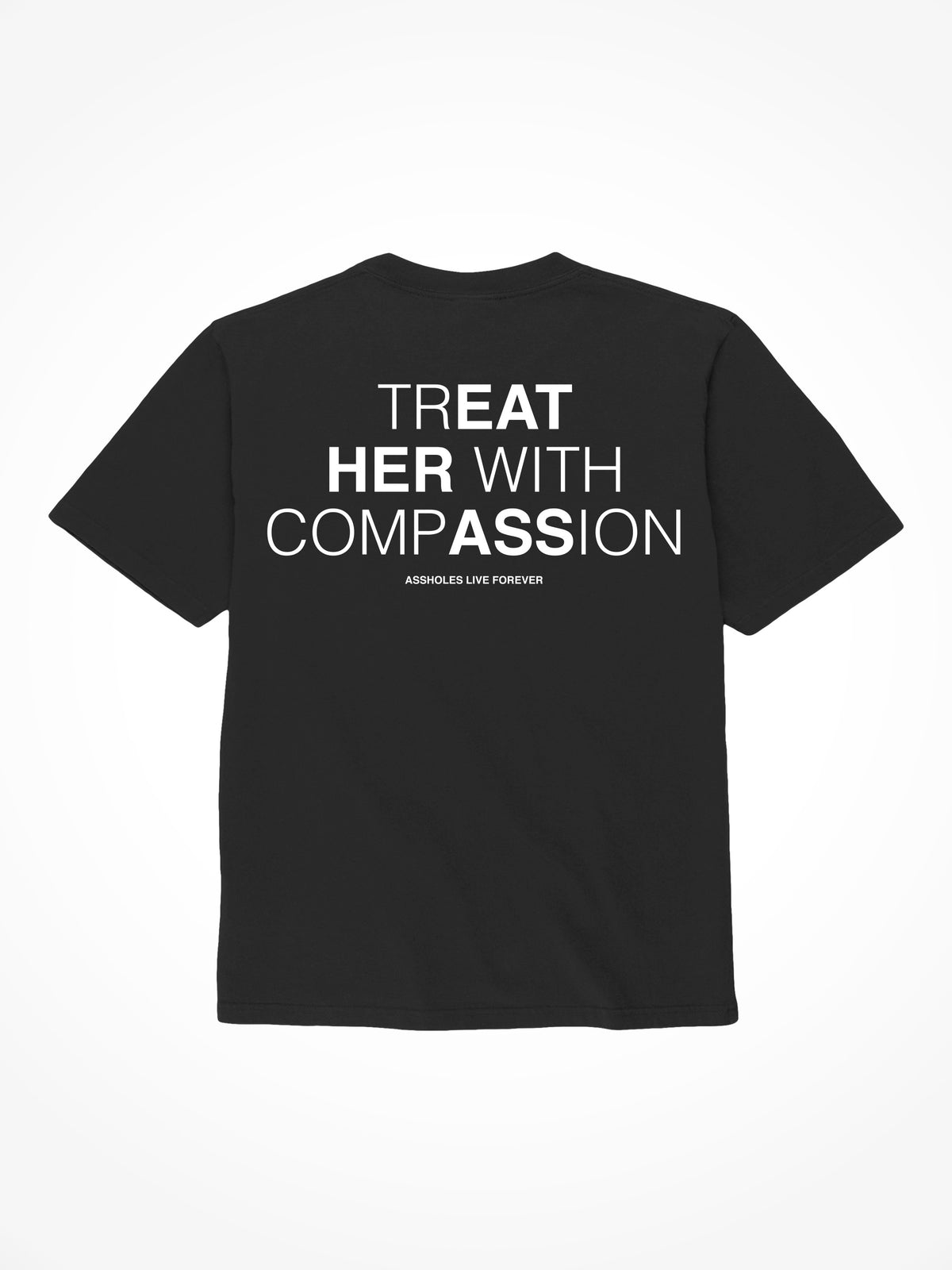 Treat Her With Compassion - Black T-Shirt