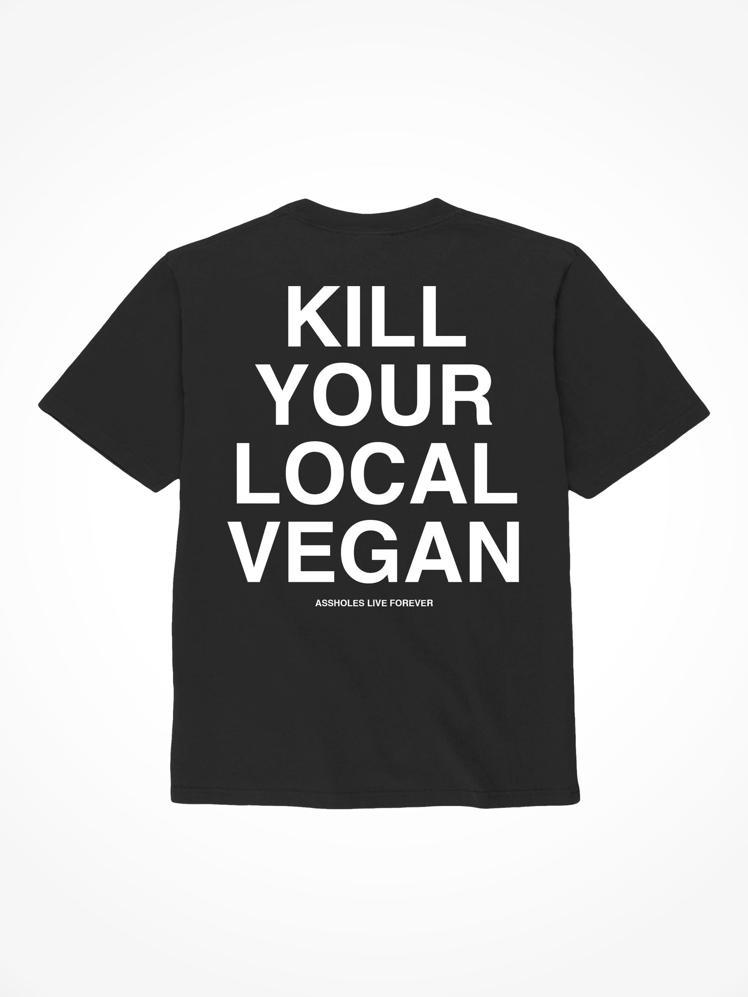 Kill Your Local Vegan - Black T-Shirt