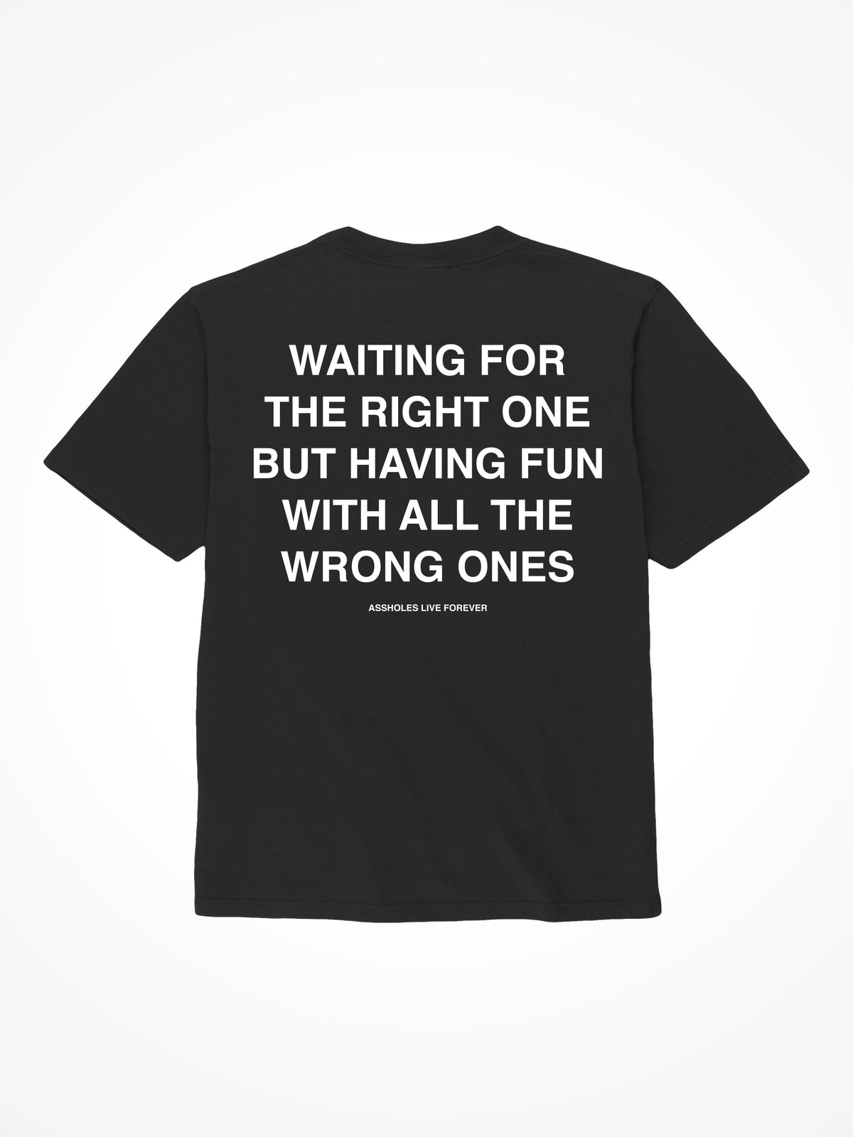 Waiting For The Right One - Black T-Shirt