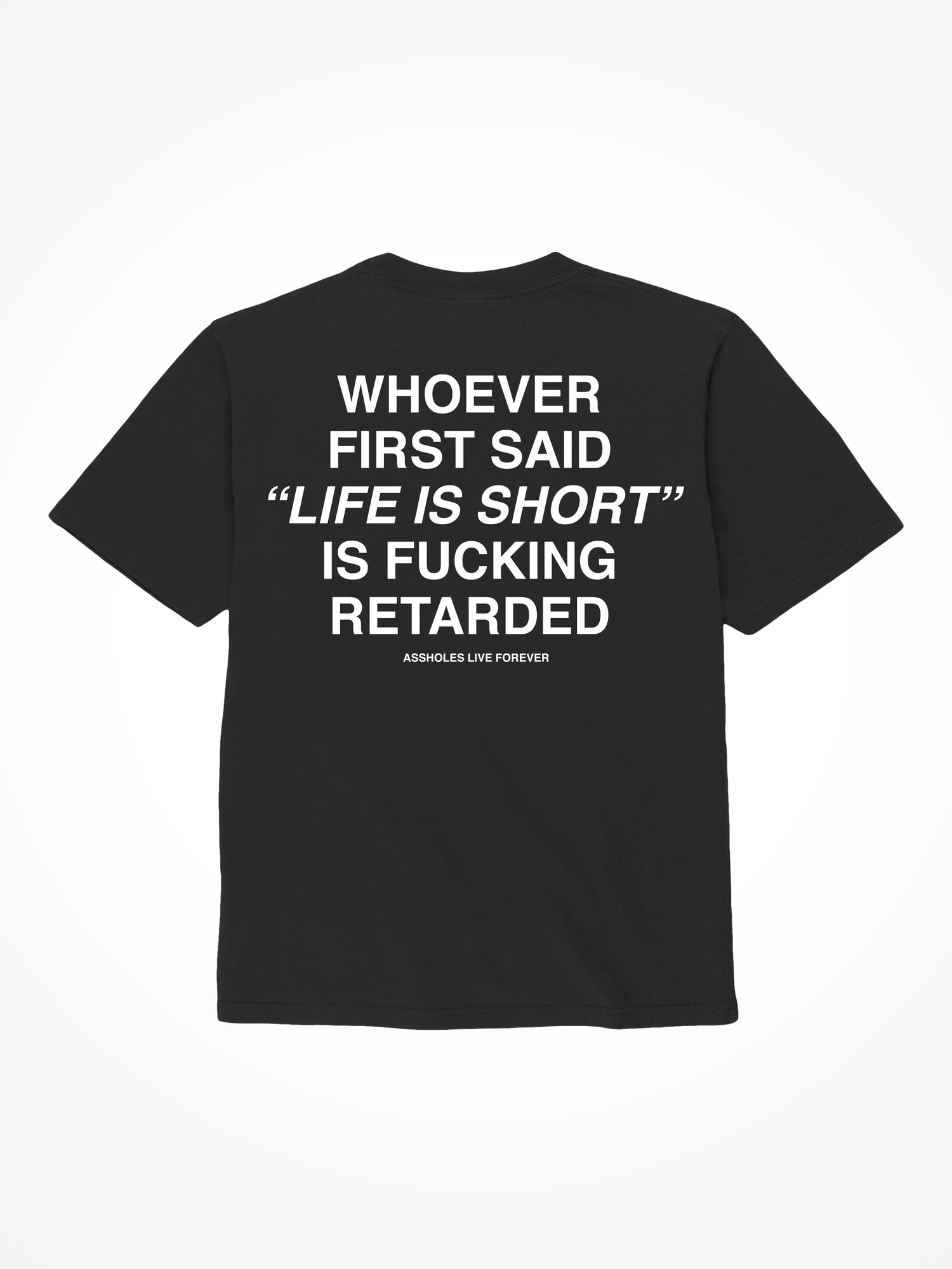 Life is Short - Black T-Shirt