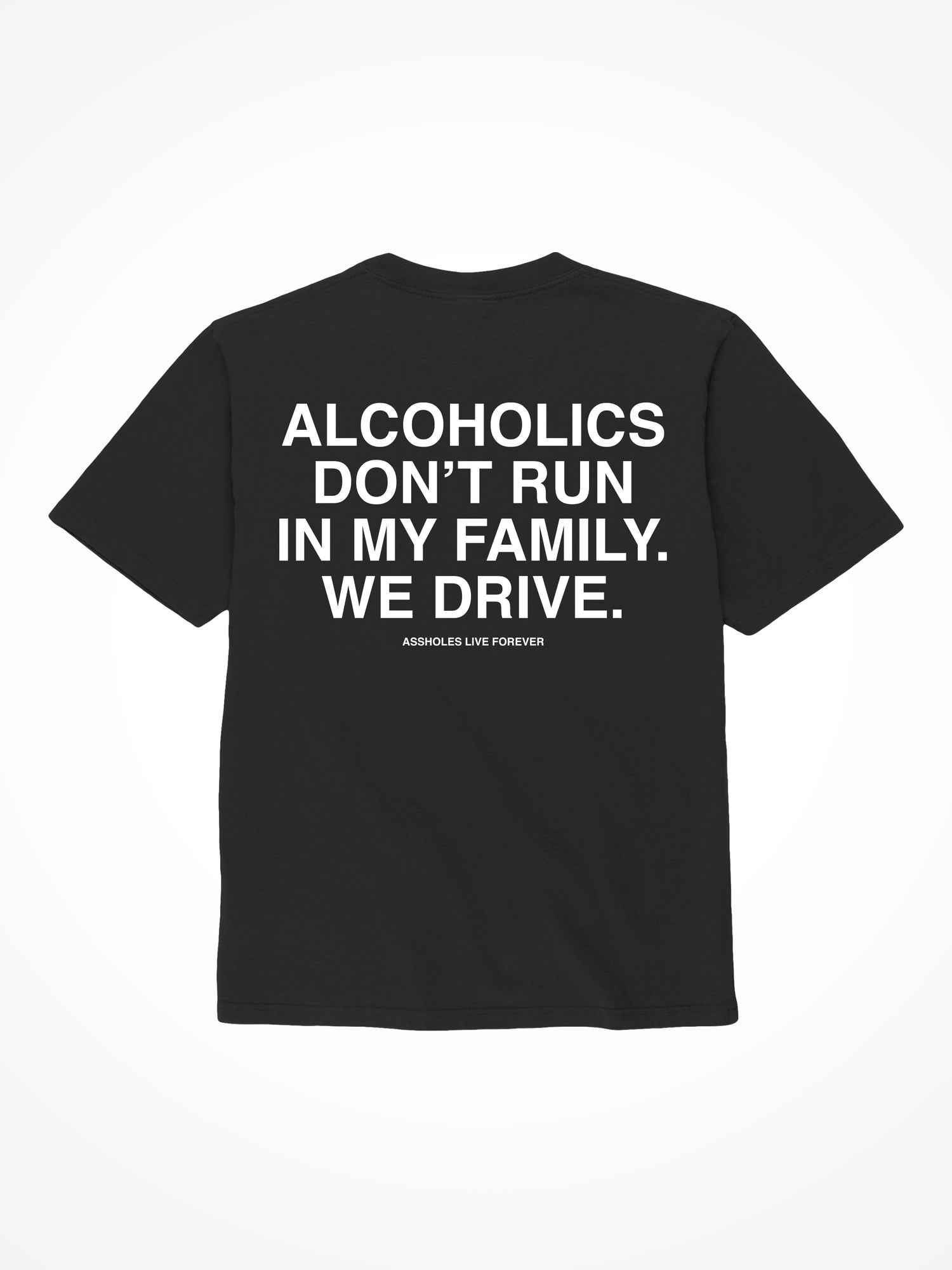 Alcoholics Don’t Run - Black T-Shirt