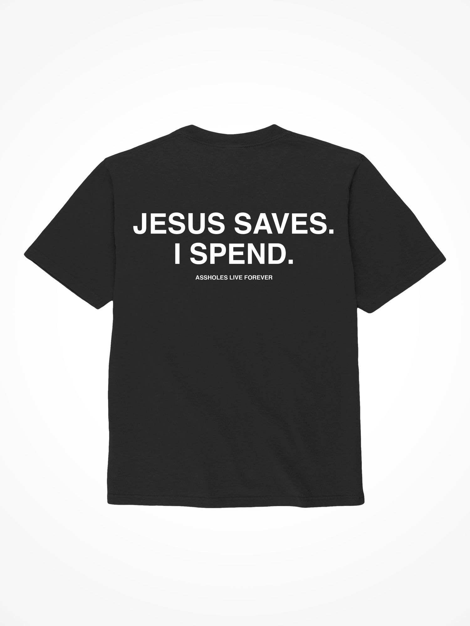 Jesus Saves I Spend - Black T-Shirt