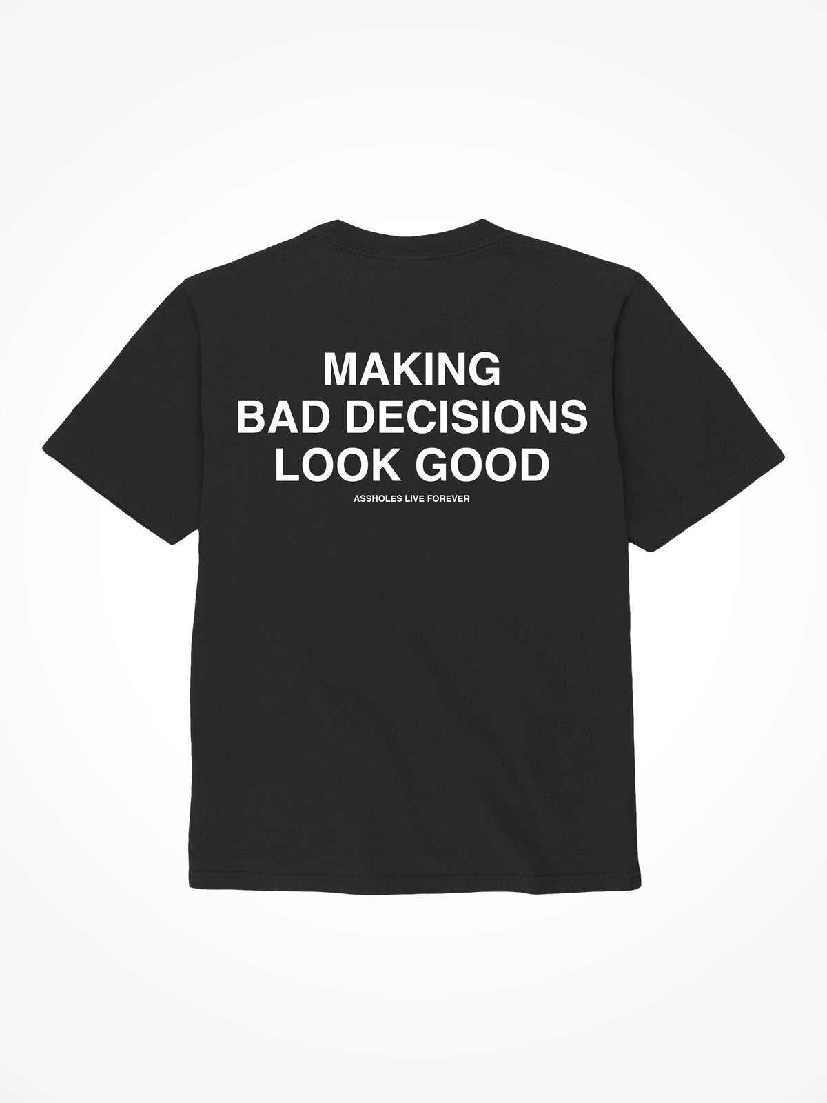 Making Bad Decisions Look Good - Black T-Shirt