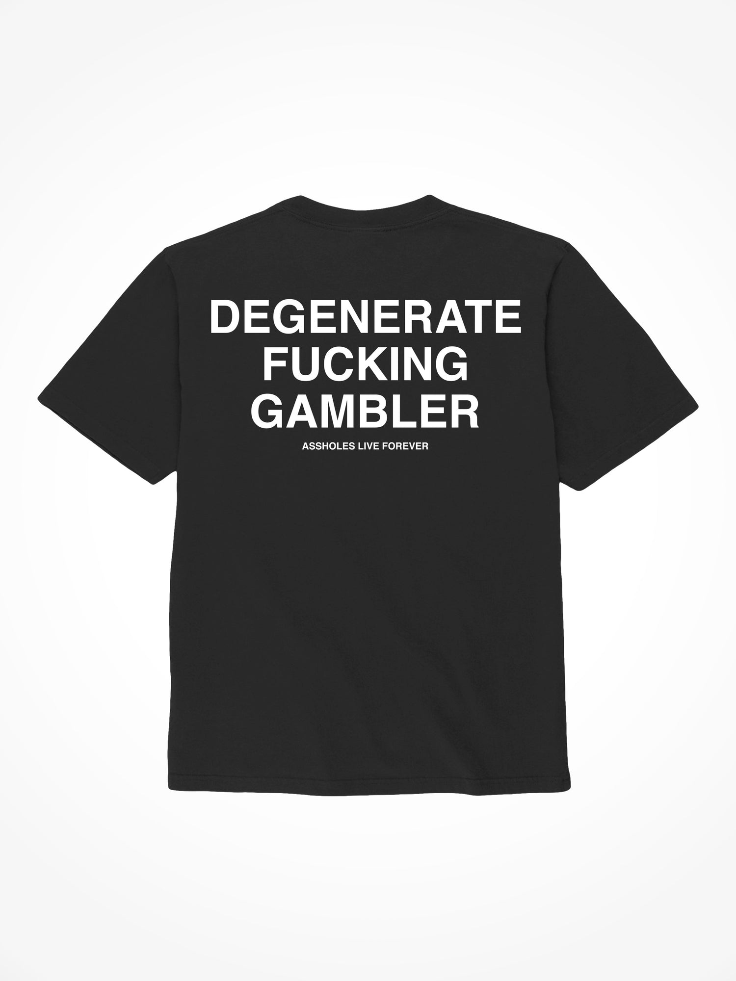 Degenerate Fucking Gambler - Black T-Shirt
