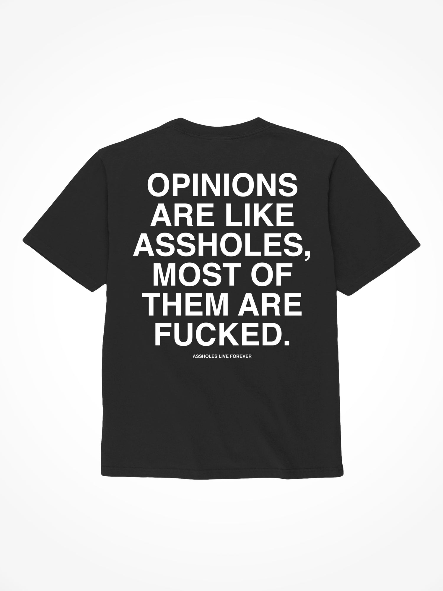 Opinions are Like Assholes - Black T-Shirt