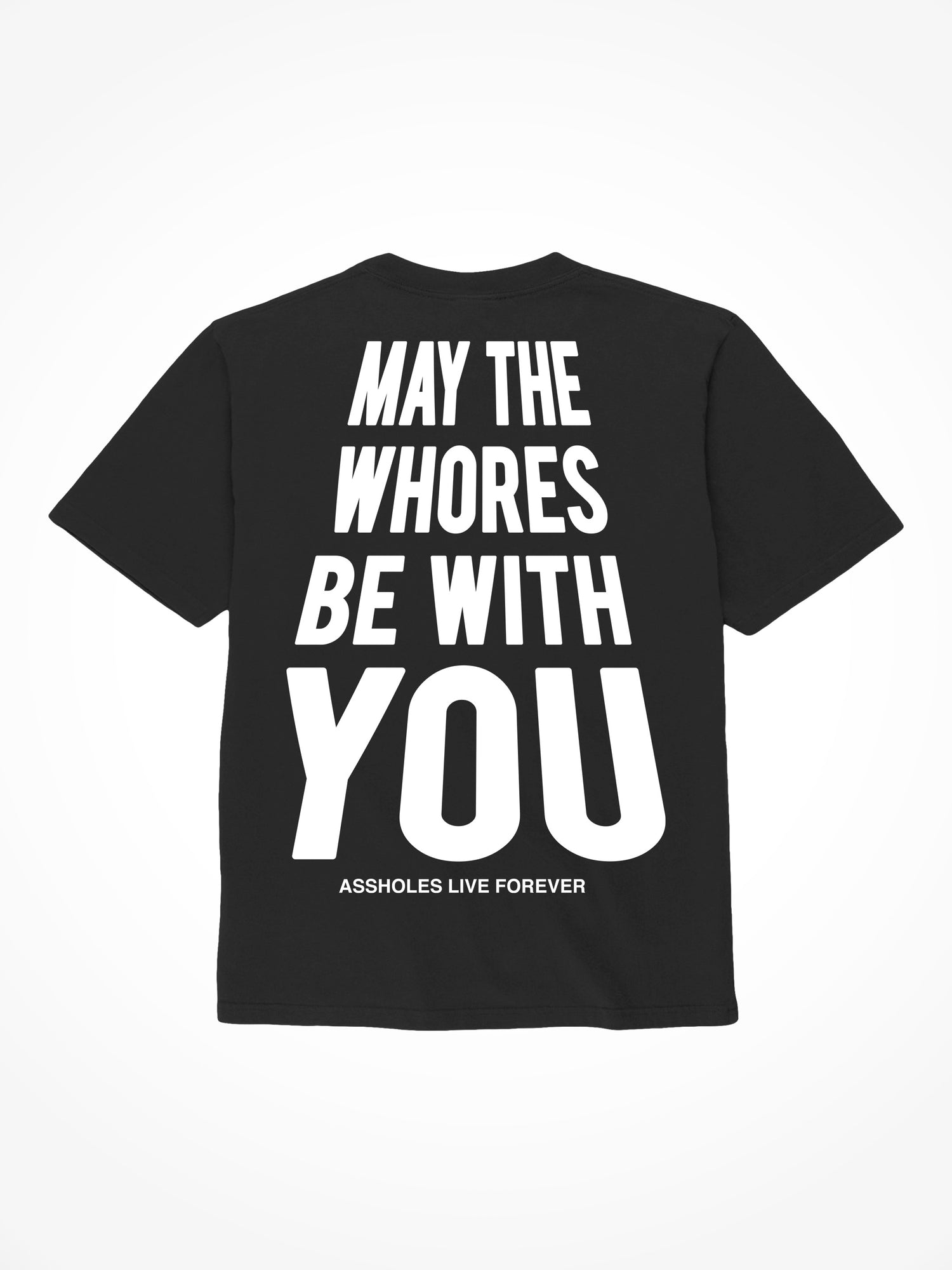May The Whores Be With You - Black T-Shirt