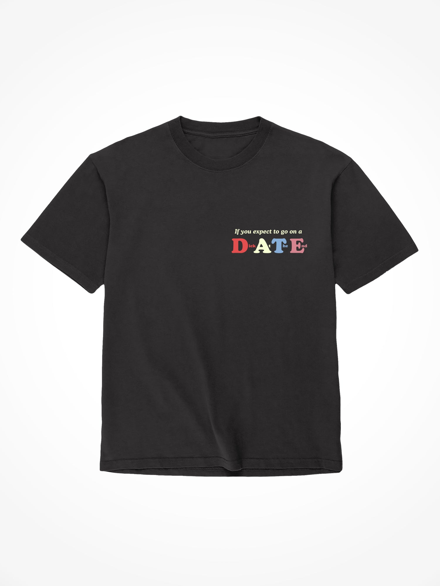Dick At The End - Black T-Shirt