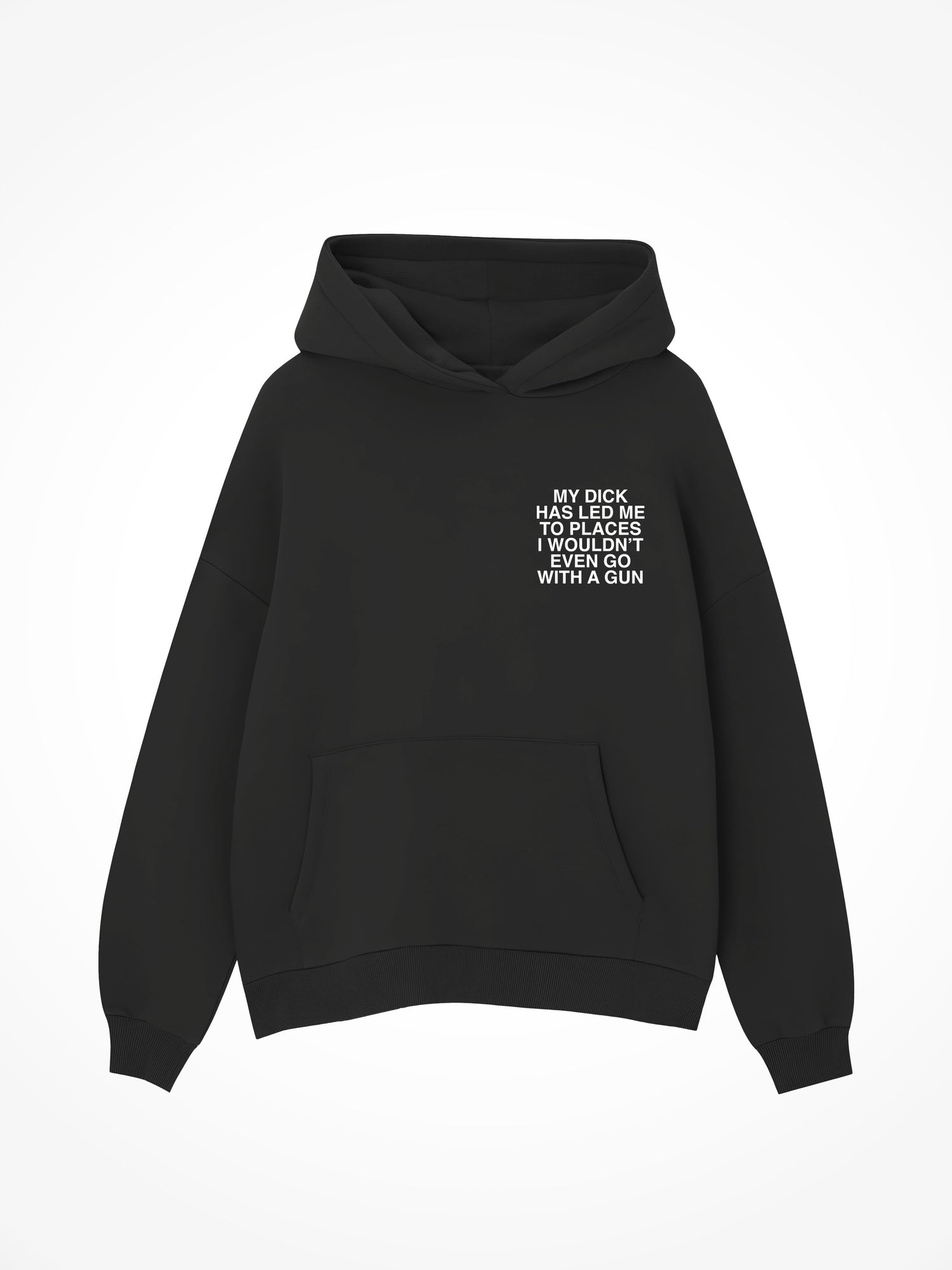 My Dick Has Led Me - Black Hoodie